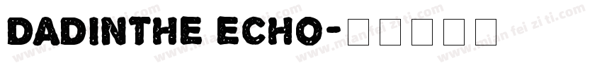 DADINTHE ECHO字体转换